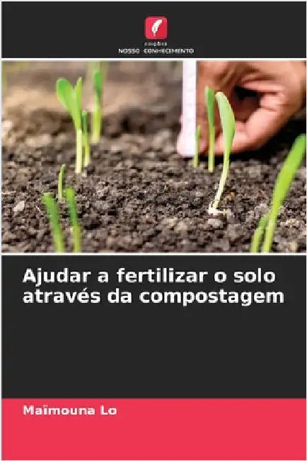 Ajudar a fertilizar o solo através da compostagem by Lo, Maïmouna