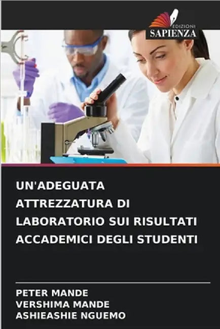 Un'adeguata Attrezzatura Di Laboratorio Sui Risultati Accademici Degli Studenti by Peter Mande