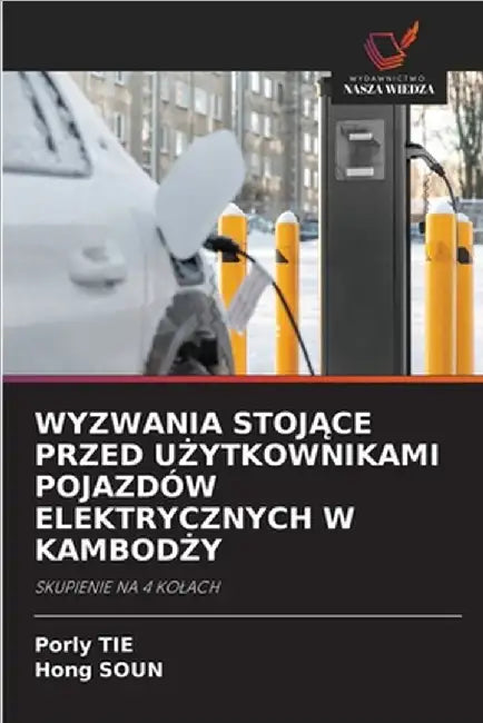 Wyzwania StojĄce Przed UŻytkownikami Pojazdów Elektrycznych W KambodŻy by Porly Tie