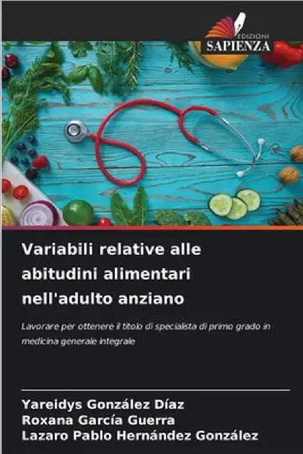 Variabili relative alle abitudini alimentari nell'adulto anziano by Yareidys González Díaz