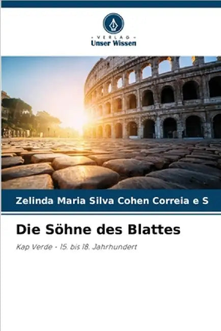 Die Söhne des Blattes by Zelinda Maria Silva Cohen Correia E. S.