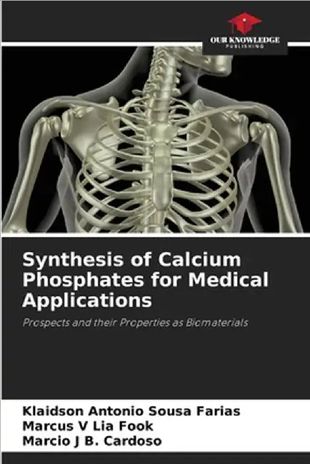 Synthesis of Calcium Phosphates for Medical Applications by Klaidson Antonio Sousa Farias