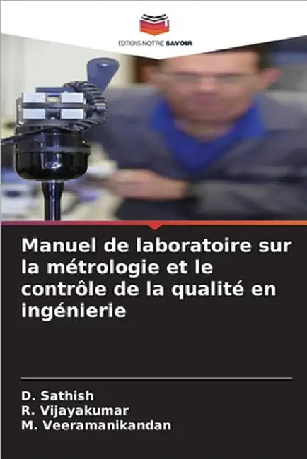 Manuel de laboratoire sur la métrologie et le contrôle de la qualité en ingénierie by D. Sathish