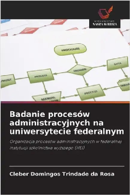 Badanie procesów administracyjnych na uniwersytecie federalnym by Trindade Da Rosa, Cleber Domingos