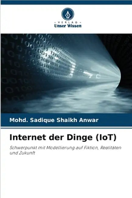 Internet der Dinge (IoT) by Shaikh Anwar, Mohd Sadique