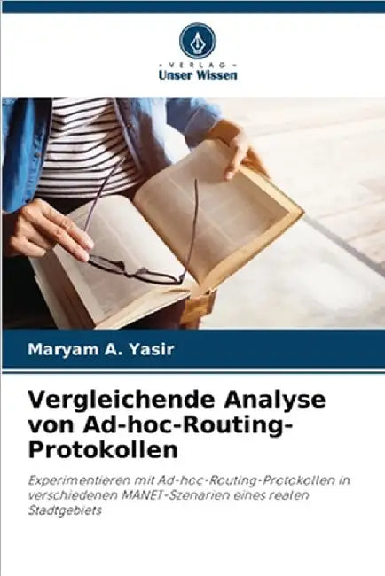Vergleichende Analyse von Ad-hoc-Routing-Protokollen by Maryam A. Yasir