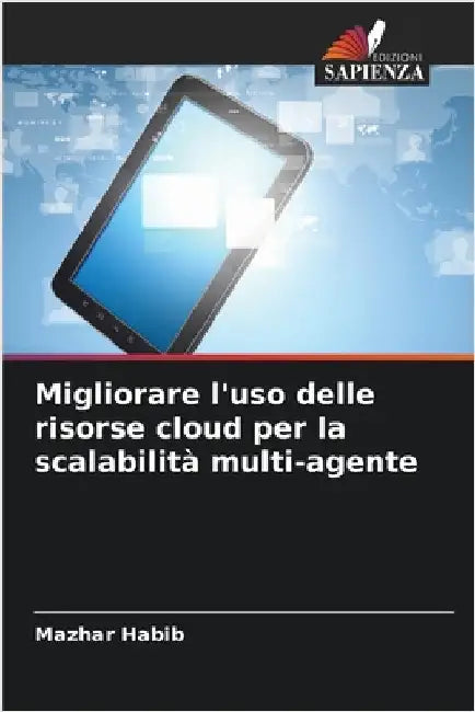 Migliorare l'uso delle risorse cloud per la scalabilità multi-agente by Mazhar Habib
