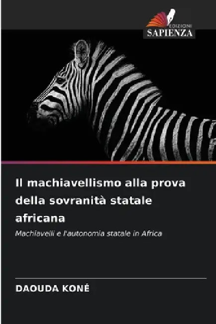 Il machiavellismo alla prova della sovranità statale africana by Daouda Koné