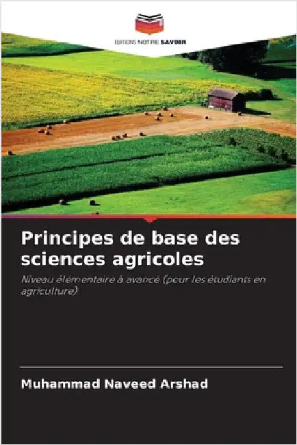 Principes de base des sciences agricoles by Muhammad Naveed Arshad