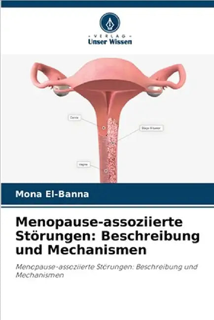 Menopause-assoziierte Störungen: Beschreibung und Mechanismen by El-Banna, Mona