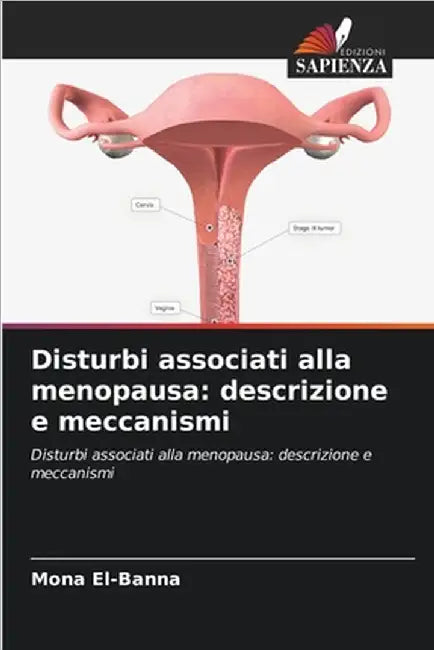 Disturbi associati alla menopausa: descrizione e meccanismi by Mona El-Banna