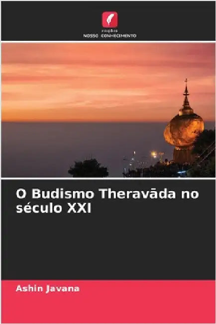 O Budismo Theravāda no século XXI by Javana, Ashin