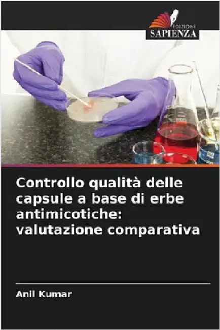 Controllo qualità delle capsule a base di erbe antimicotiche: valutazione comparativa by Anil Kumar