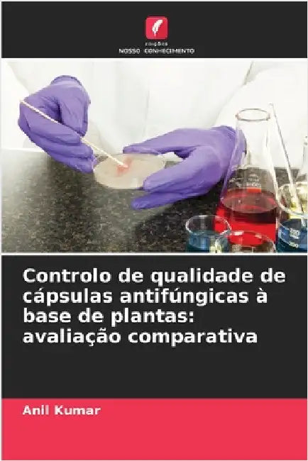 Controlo de qualidade de cápsulas antifúngicas à base de plantas: avaliação comparativa by Anil Kumar