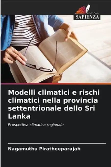 Modelli climatici e rischi climatici nella provincia settentrionale dello Sri Lanka by Piratheeparajah, Nagamuthu