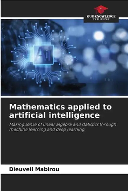 Mathematics applied to artificial intelligence by Mabirou, Dieuveil