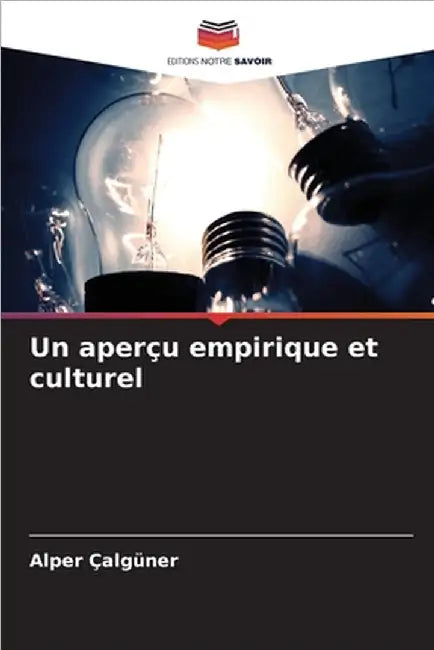 Un aperçu empirique et culturel by Calguner, Alper