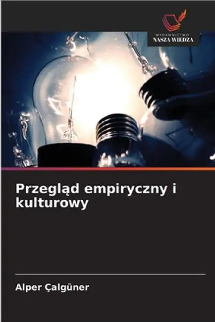 Przegląd empiryczny i kulturowy by Alper Calguner