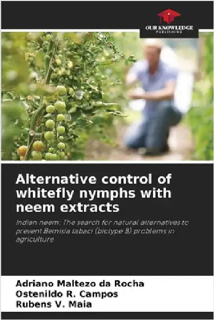 Alternative control of whitefly nymphs with neem extracts by Adriano Maltezo Da Rocha
