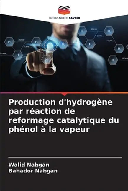 Production d'hydrogène par réaction de reformage catalytique du phénol à la vapeur by Walid Nabgan