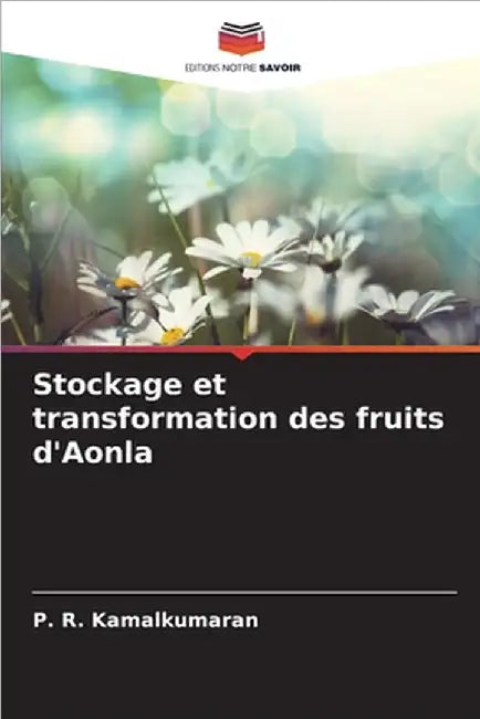 Stockage et transformation des fruits d'Aonla by Kamalkumaran, P. R.