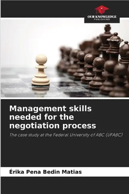 Management skills needed for the negotiation process by Érika Pena Bedin Matias