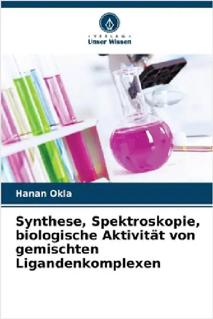 Synthese, Spektroskopie, biologische Aktivität von gemischten Ligandenkomplexen by Okla, Hanan