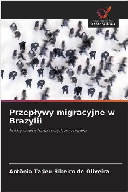 Przeplywy migracyjne w Brazylii by Ribeiro de Oliveira, Antônio Tadeu