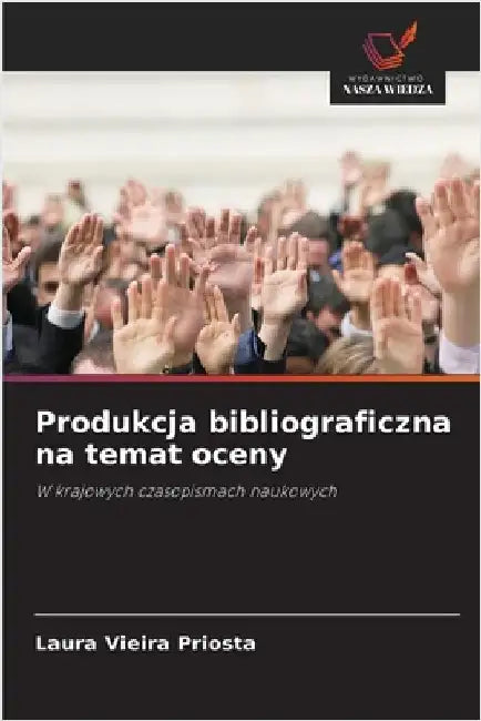 Produkcja bibliograficzna na temat oceny by Vieira Priosta, Laura