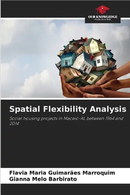 Spatial Flexibility Analysis by Marroquim, Flavia Maria Guimarães