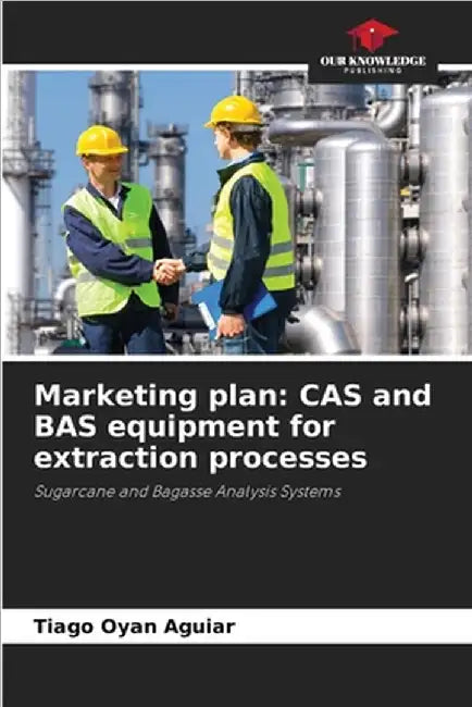 Marketing plan: CAS and BAS equipment for extraction processes by Oyan Aguiar, Tiago
