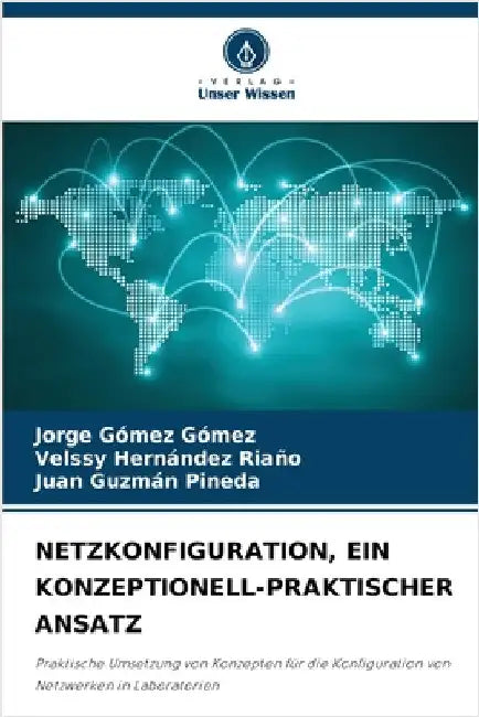 Netzkonfiguration, Ein Konzeptionell-Praktischer Ansatz by Gómez Gómez, Jorge