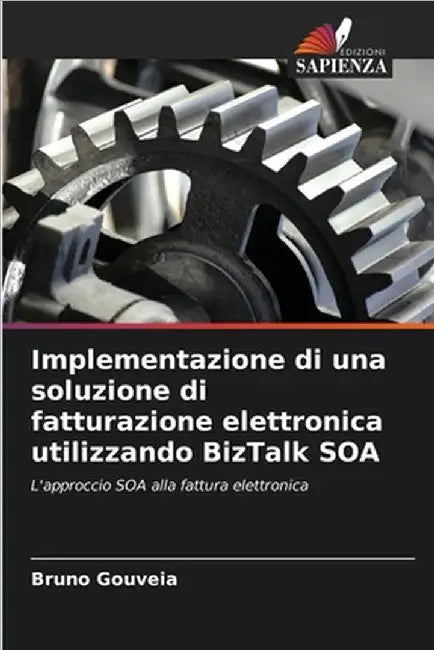 Implementazione di una soluzione di fatturazione elettronica utilizzando BizTalk SOA by Bruno Gouveia