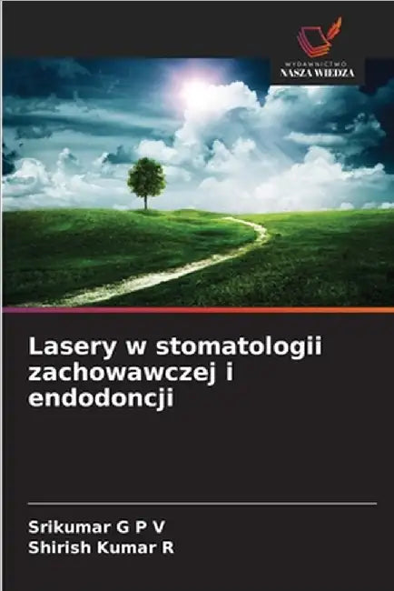 Lasery w stomatologii zachowawczej i endodoncji by G. P. V., Srikumar