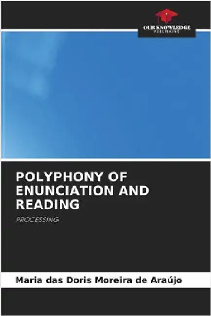 Polyphony of Enunciation and Reading by Maria Das Doris Moreira de Araújo