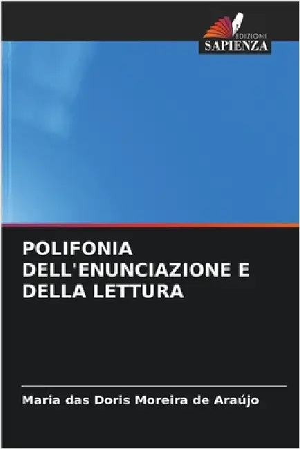 Polifonia Dell'enunciazione E Della Lettura by Araújo, Maria Das Doris Moreira de