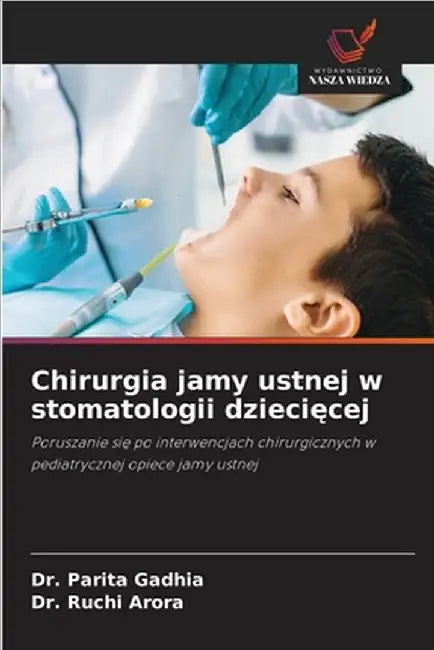 Chirurgia jamy ustnej w stomatologii dziecięcej by Parita Gadhia