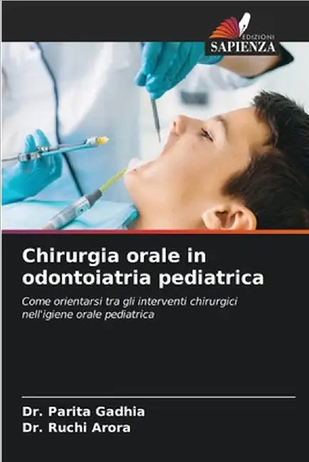 Chirurgia orale in odontoiatria pediatrica by Parita Gadhia