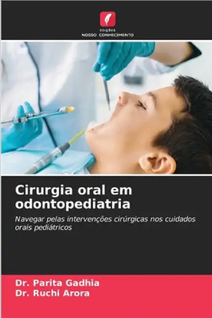 Cirurgia oral em odontopediatria by Gadhia, Parita