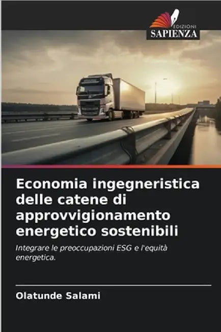 Economia ingegneristica delle catene di approvvigionamento energetico sostenibili by Olatunde Salami