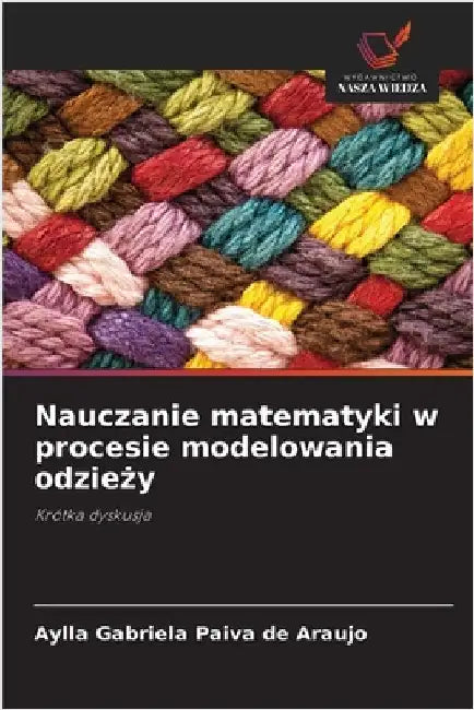Nauczanie matematyki w procesie modelowania odzieży by Aylla Gabriela Paiva de Araujo