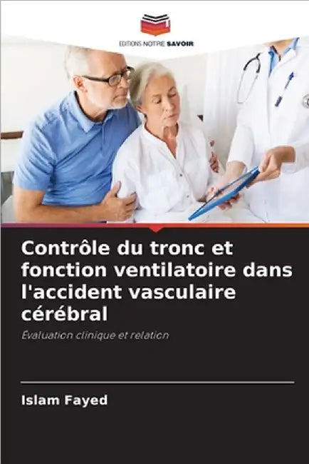 Contrôle du tronc et fonction ventilatoire dans l'accident vasculaire cérébral by Islam Fayed