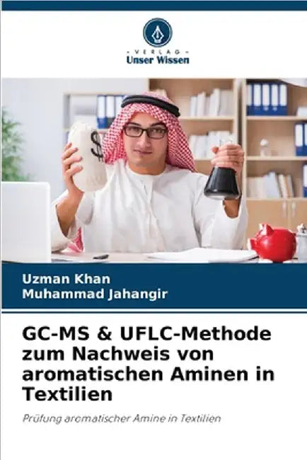GC-MS & UFLC-Methode zum Nachweis von aromatischen Aminen in Textilien by Khan, Uzman