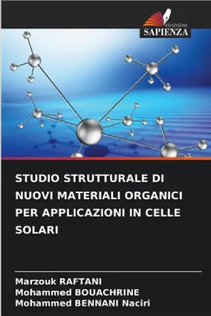 Studio Strutturale Di Nuovi Materiali Organici Per Applicazioni in Celle Solari by Marzouk Raftani