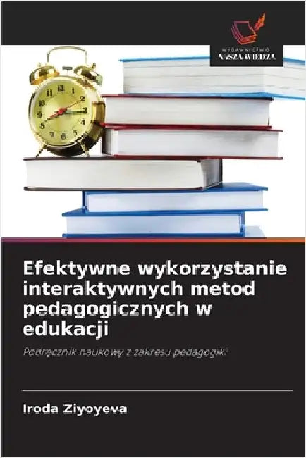 Efektywne wykorzystanie interaktywnych metod pedagogicznych w edukacji by Iroda Ziyoyeva