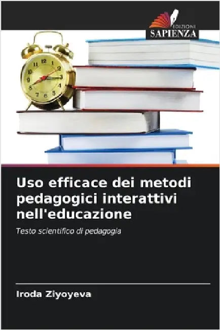Uso efficace dei metodi pedagogici interattivi nell'educazione by Iroda Ziyoyeva
