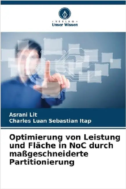 Optimierung von Leistung und Fläche in NoC durch maßgeschneiderte Partitionierung by Asrani Lit