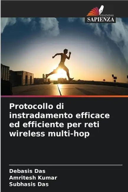 Protocollo di instradamento efficace ed efficiente per reti wireless multi-hop by Das, Debasis