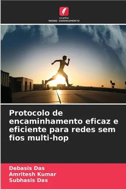 Protocolo de encaminhamento eficaz e eficiente para redes sem fios multi-hop by Das, Debasis