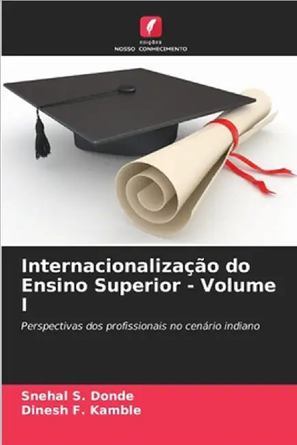 Internacionalização do Ensino Superior - Volume I by S. Donde, Snehal